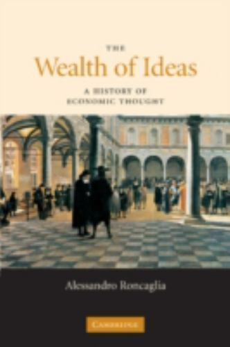 The Wealth of Ideas A History of Economic Thought Roncaglia Paperback