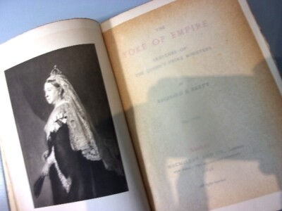 Yoke of Empire Sketches of Queen s Prime Ministers by R B Brett Macmillan 1896