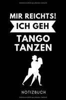 Notizbuch A5 Tango Tanzen Tagebuch MIR Reichts! Geschenk FüR TäNzer