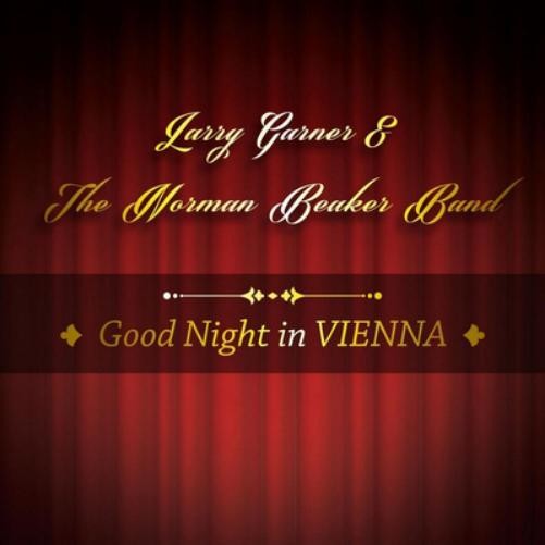 Larry Garner & The Norman Beaker Band Good Night in Vienna (CD) Album