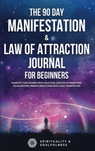 The 90 Day Manifestation & Law Of A..., and Soulfulness