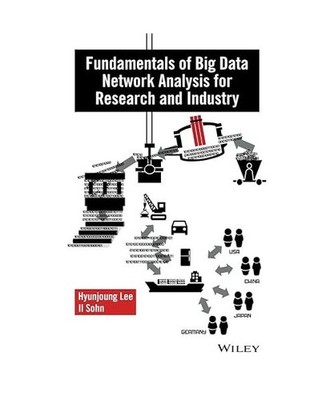 Fundamentals of Big Data Network Analysis for Research and Industry, Sohn, Il