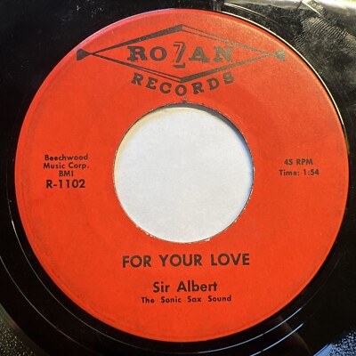 Sir Albert - Sir Albert / For Your Love 45 Rozan rare Ohio Mod Soul Inst