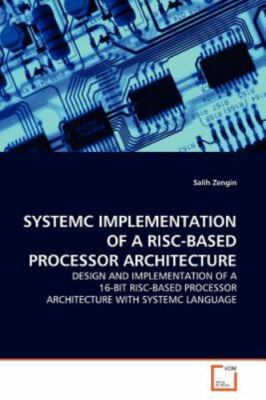 Systemc Implementation of a RISC-Based Processor Architecture : Design and Im...