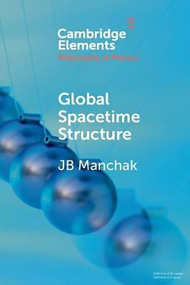 Global Spacetime Structure Manchak Paperback Cambridge University Press