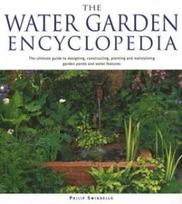 The Water Garden Encyclopedia : The Ultimate Guide to Designing,