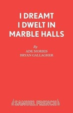 Ade Morris I Dreamt I Dwelt in Marble Halls (Taschenbuch)