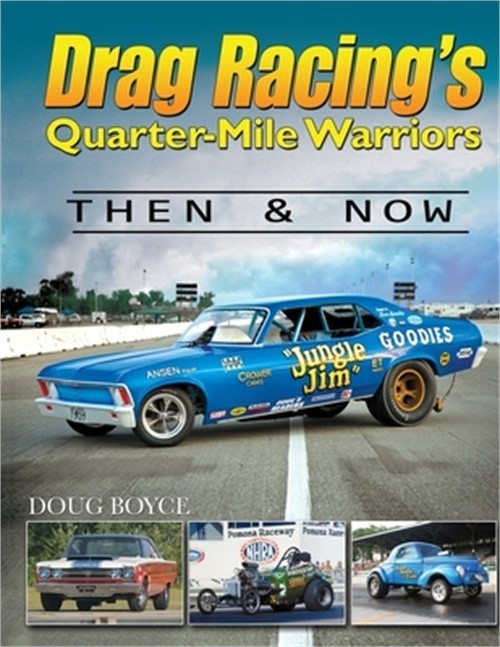 Drag Racing's Quarter-Mile Warriors: Then & Now (Paperback or Softback)