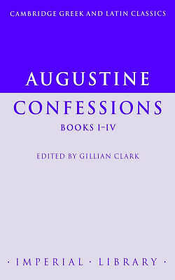 Augustine: Confessions Books I–IV Augustine Clark Paperback 9780521497633