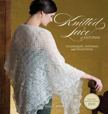 Knitted Lace of Estonia with DVD: Techniques, Patterns, and Traditions by Bush