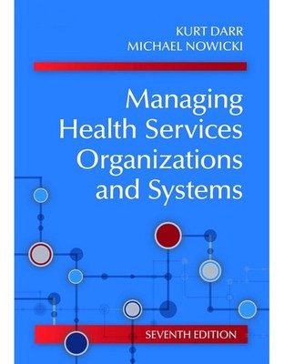 Managing Health Services Organizations and Systems...