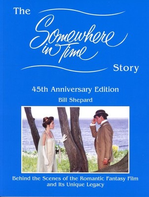 Somewhere in Time Story, Making-of/Legacy book, NEW Edition, 45th Anniversary
