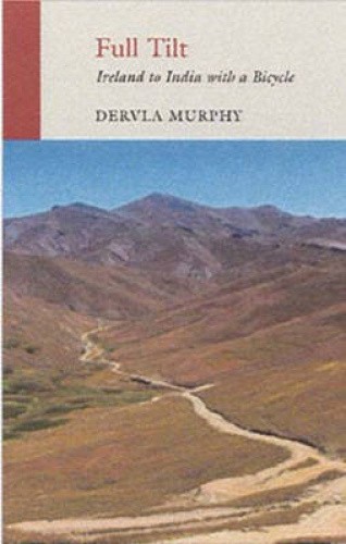Full Tilt: Ireland to India with a Bicycle by Murphy, Dervla [Paperback]