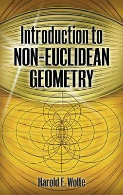 Introduction to Non-Euclidean Geometry by Wolfe (Paperback, 2012)