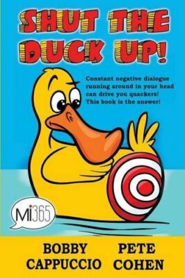 Shut the Duck Up!,Bobby Cappuccio, Pete Cohen