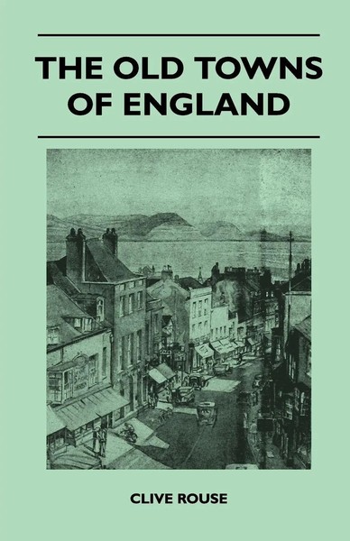 Clive Rouse | The Old Towns Of England | Taschenbuch | Englisch (2010)-image