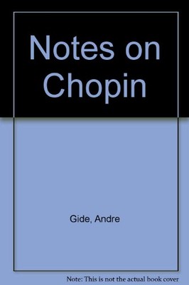 NOTES ON CHOPIN. By Andre Gide - Hardcover