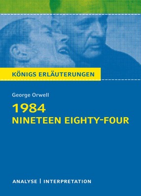 1984 - Nineteen Eighty-Four von George Orwell | Textanalyse und Interpretation