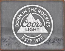 Coors Light Beer Born In The Rockies Rocky Mountains Tin Metal Sign Made In USA