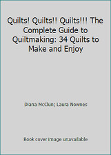 Quilts Quilts  Quilts  The Complete Guide to Quiltmaking: 34 Quilts to...