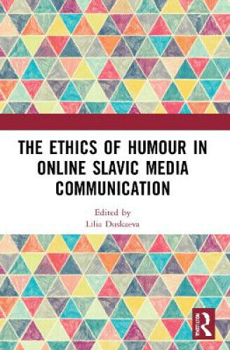 The Ethics of Humour in Online Slavic Media Communication by Lilia Duskaeva - Picture 1 of 1