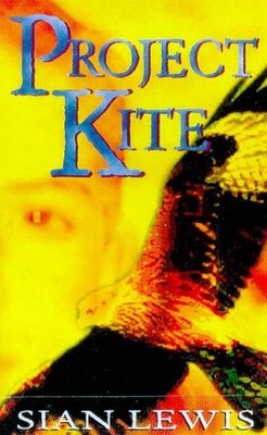 Project Kite (Red Fox Older Fiction),Sian Lewis, Katie Ross