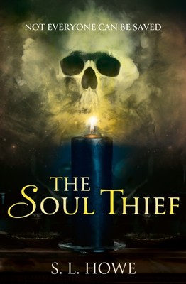 The Soul Thief by S L Howe (Paperback Book)