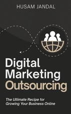 Digital Marketing Outsourcing: The Ultimate Recipe for Growing Your Business...