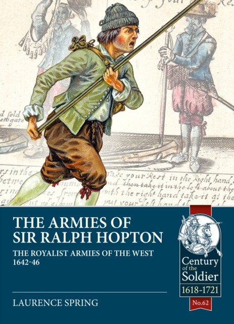 The Armies of Sir Ralph Hopton by Laurence Spring (Paperback Book)