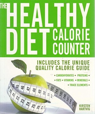 The Healthy Diet Calorie Counter: I..., Hartvig, Kirste