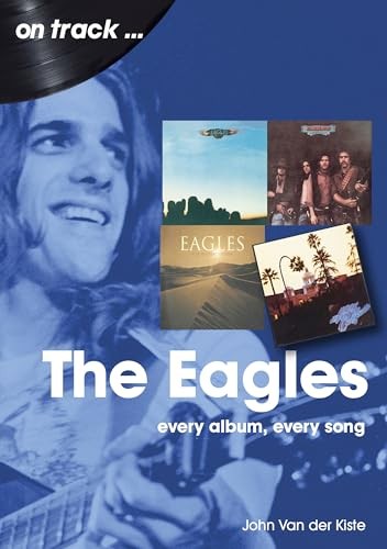 The Eagles On Track: Every Album, Every Song. Kiste 9781789522600 New**