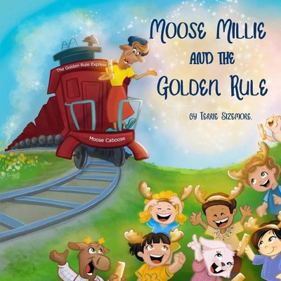 Terrie A Sizemore | Moose Millie and the Go*den Rule | Taschenbuch | Englisch