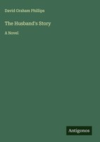 David Graham Phillips | The Husband's Story | Buch | Englisch (2025) | A Novel