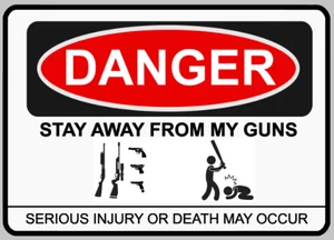 Danger Do Not Touch My Guns Warning Danger Sign Self Adhesive Vinyl Sticker