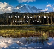 THE NATIONAL PARKS: AN AMERICAN LEGACY By Ian Shive & W. Clark Bunting EXCELLENT