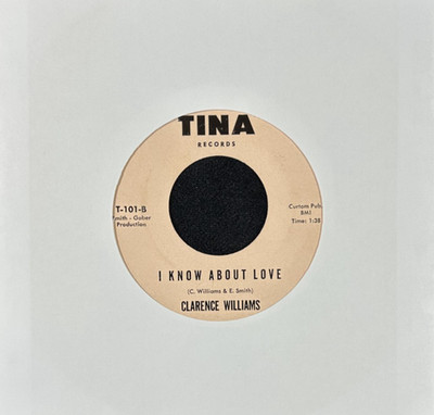 CLARENCE WILLIAMS 'I KNOW ABOUT LOVE' 7'' SINGLE TINA RECORDS T101 1964 US PRESS