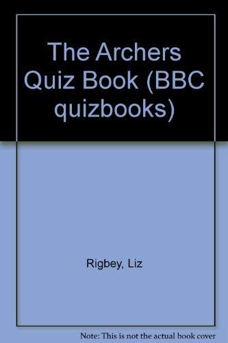 The ""Archers"" Quiz Book (BBC quizbooks),Liz Rigbey