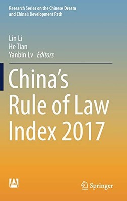 China s Rule of Law Index 2017 (Research Series on the Chinese D