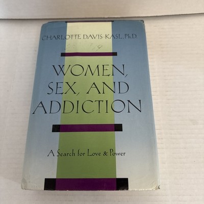 Women, Sex, and Addiction: A Search for Love and Power - Kasl, Charlotte Dav...