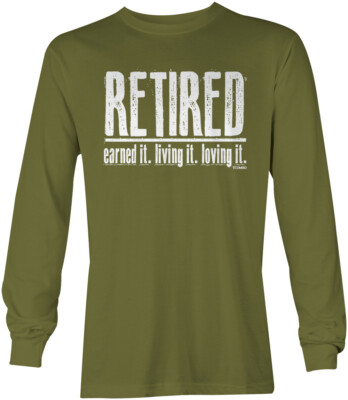 Retired - Earned It Living It Loving It Celebrate Unisex Long Sleeve Shirt