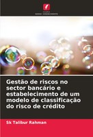 Sk Talibur Rahman | GestãO De Riscos No Sector BancáRio E Estabelecimento De...