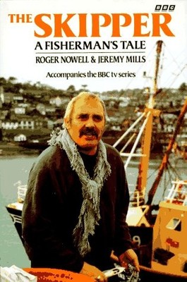 The Skipper: A Fisherman's Tale, Roger Nowell, Jeremy Mills, Used; Very Good  Bo