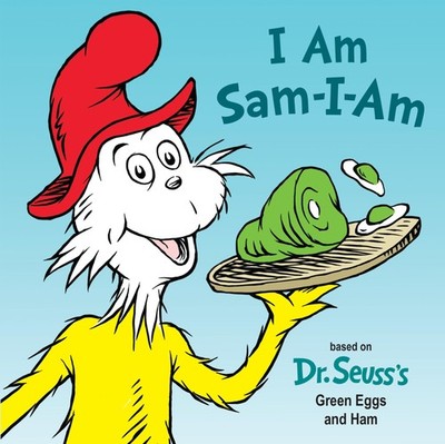 I Am Sam-I-Am: Based on Dr. Seuss's Green Eggs and Ham (Dr. Seuss's I Am Board B