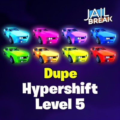   JAILBREAK - Dupe Hyper Shift Level 5   Cheap - Fast Delivery 