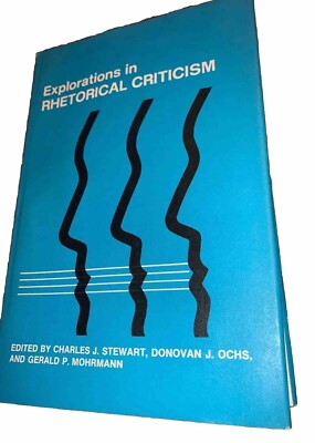 Explorations in Rhetorical Criticism-1973-by H/C D/J- Stewart/Ochs/Mohrmann