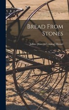 Julius Hensel Bread From Stones (Hardback) (UK IMPORT)