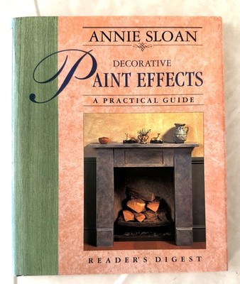 Annie Sloan Decorative Paint Effects : A Practical Guide by Annie Sloan...