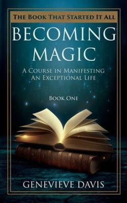 Becoming Magic: A Course in Manifesting an Exceptional Life (Buch 1) [Taschenbuch]