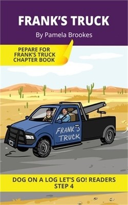 Frank's Truck: Short Decodable Books Prepare Students for Reading DOG ON A LOG D