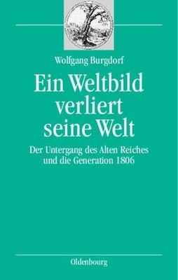 Wolfgang Burgdorf Ein Weltbild Verliert Seine Welt (Paperback)